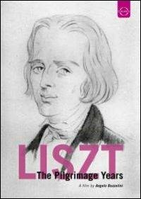 Franz Liszt. The Pilgrimage Years (DVD) - DVD di Franz Liszt