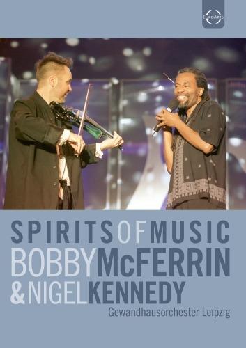 Bobby McFerrin, Nigel Kennedy. Spirits Of Music (2 DVD) - DVD di Bobby McFerrin,Nigel Kennedy