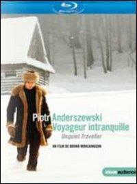 Piotr Anderszewski. Unquiet Traveller (Blu-ray) - Blu-ray di Piotr Anderszewski