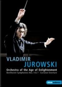 Vladimir Jurowski. Beethoven, Symphony No. 4, 7, Coriolan Overture (DVD) - DVD di Ludwig van Beethoven,Orchestra of the Age of Enlightenment,Vladimir Jurowski