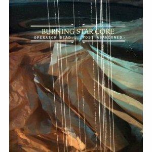 Operator Dead... Post Abandoned - CD Audio di Burning Star Core