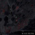 We Were Skeletons - CD Audio di We Were Skeletons