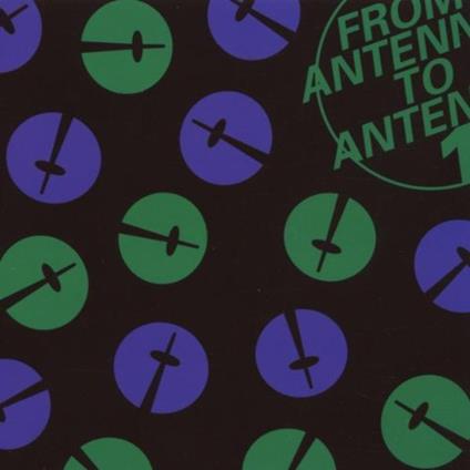 From Antenna To Antenna 1 - CD Audio