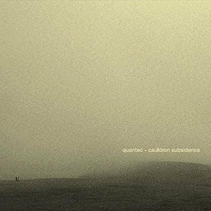 Cauldron Subsidence - CD Audio di Quantec