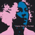 Fierce for the Night - CD Audio di Virginia