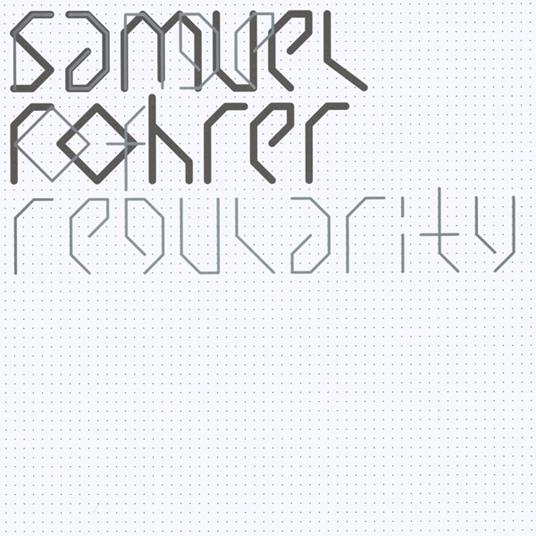 Range of Regularity - Vinile LP di Samuel Rohrer