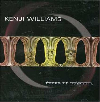 Faces Of Epiphany - CD Audio di Kenji Williams