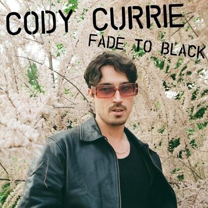 Fade To Black Ep - Vinile LP di Cody Currie