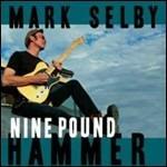Nine Pound Hammer - CD Audio di Mark Selby