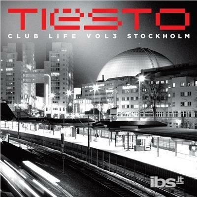 Vol. 3-Club Life: Stockholm - CD Audio di Tiesto