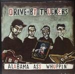Alabama Ass Whuppin - Vinile LP di Drive by Truckers