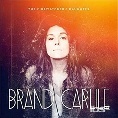 Firewatcher's Daughter - CD Audio di Brandi Carlile