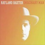 Imaginary Man - Vinile LP di Rayland Baxter