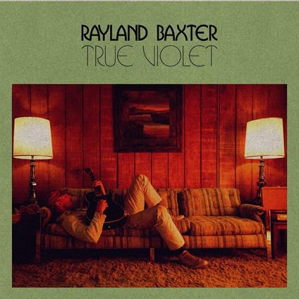 True Violet - Vinile LP di Rayland Baxter