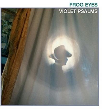 Violet Psalms - CD Audio di Frog Eyes