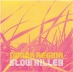 Slow Killer - CD Audio di Donna Regina