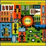 Bum Bum - CD Audio di Andromeda Mega Express Orchestra
