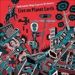 Live on Planet Earth - CD Audio di Andromeda Mega Express Orchestra