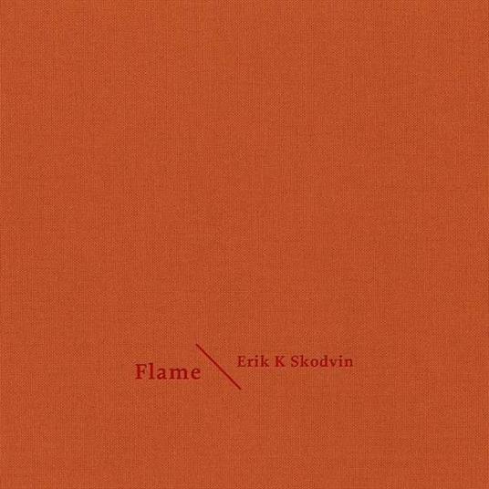 Flame - CD Audio di Erik K Skodvin
