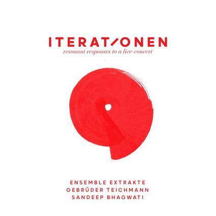 Iterationen. Resonant Responses to a Live Concert - CD Audio di Gebruder Teichmann