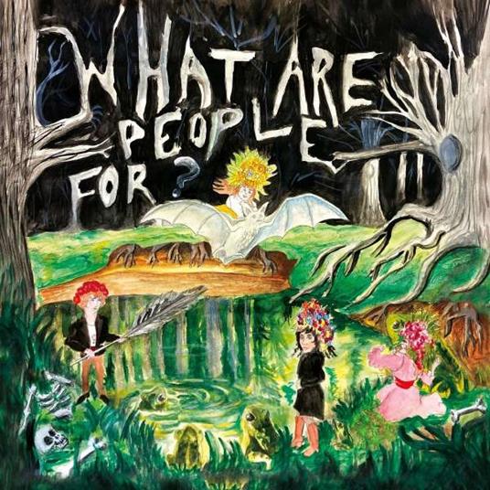 What Are People For? - Vinile LP di What Are People For?