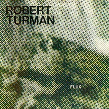 Flux (Clear Vinyl) - Vinile LP di Robert Turman