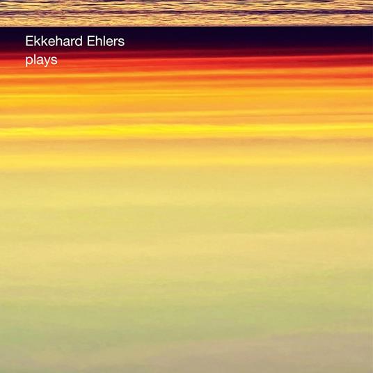 Plays - Vinile LP di Ekkehard Ehlers