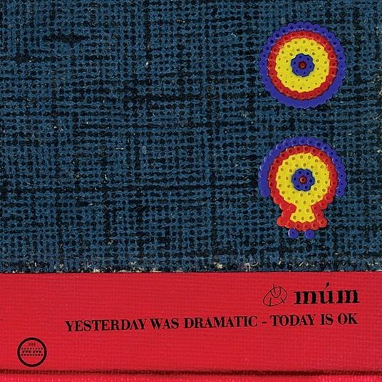 Yesterday Was Dramatic - Today Is OK (20th Anniversary Edition) - CD Audio di Mum