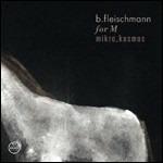 For M - Mikro Kosmos - CD Audio di B. Fleischmann