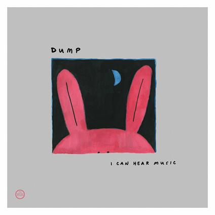 I Can Hear Music - CD Audio di Dump