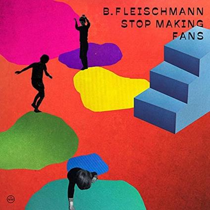 Stop Making Fans - CD Audio di B. Fleischmann