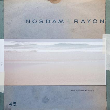 From Nowhere to North - Vinile LP di Rayon,Odd Nosdam