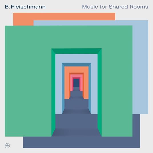 Music For Shared Rooms - Vinile LP di B. Fleischmann