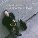 Call it a Good Deal - CD Audio di David Bixler