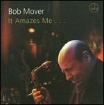 It Amazes Me - CD Audio di Bob Mover