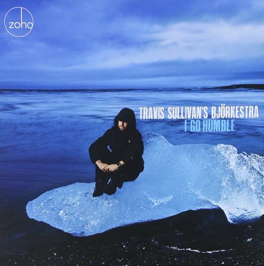 I Go Humble - CD Audio di Travis Sullivan