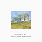 Ben Crosland - Songs Of Solace & Reflection