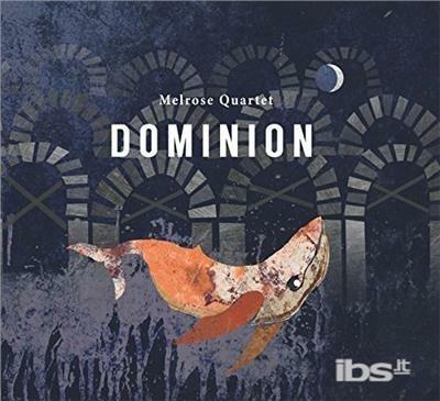 Dominion - CD Audio di Melrose Quartet