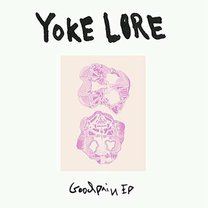 Goodpain Ep - Vinile LP di Yoke Lore