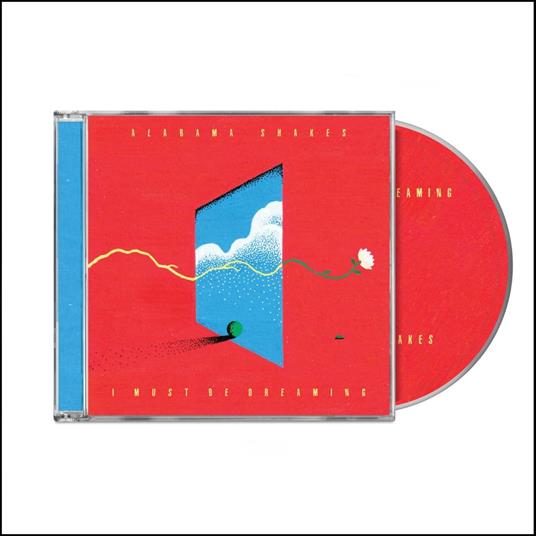 I Must Be Dreaming - CD Audio di Alabama Shakes