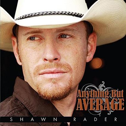 Shawn Rader - Anything But Average - CD Audio
