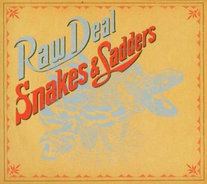 Snakes & Sadders - CD Audio di Raw Deal