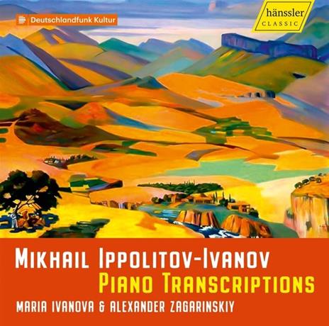 Piano Transcriptions - CD Audio di Mikhail Ippolitov-Ivanov,Maria Ivanova