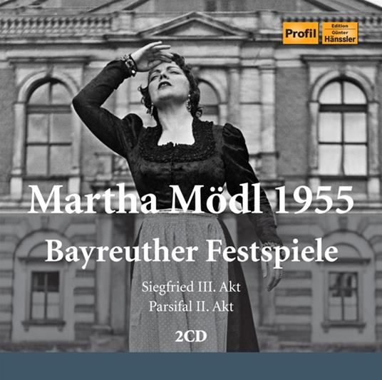 Martha Mödl (Bayreuther Festspiele 1955) - CD Audio di Martha Mödl