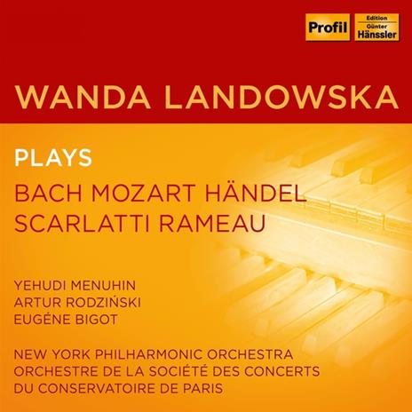 Plays Bach, Mozart, Handel, Scarlatti & Rameau - CD Audio di Wanda Landowska