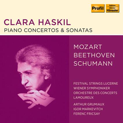 Piano Concertos & Sonatas - CD Audio di Clara Haskil