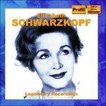 Legendary Recording - CD Audio di Elisabeth Schwarzkopf