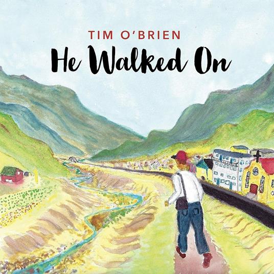 He Walked on - CD Audio di Tim O'Brien