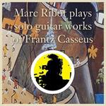 Plays Solo Guitar Works of Frantz Casseu