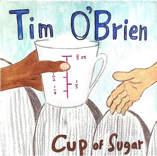 Cup Of Sugar - CD Audio di Tim O'Brien